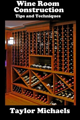 Wine Room Construction Tips and Techniques