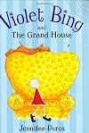 Violet Bing and the Grand House