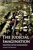 The judicial imagination : writing after Nuremberg