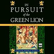 In Pursuit of the Green Lion: A Margaret of Ashbury Novel, Book 2 | Judith Merkle Riley