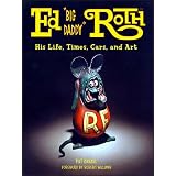 Ed "Big Daddy" Roth: His Life, Times, Cars, and Art