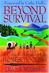 Beyond Survival: A Guide to Abundant-Life Homeschooling