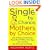 Single by Chance, Mothers by Choice: How Women are Choosing Parenthood without Marriage and Creating the New American Family