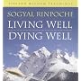 Living Well, Dying Well: Tibetan Wisdom Teachings