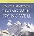 Living Well, Dying Well: Tibetan Wisdom Teachings