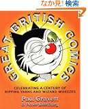 Great British Comics: Celebrating a Century of Ripping Yarns and Wizard Wheezes