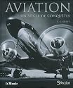 Aviation : Un si&egrave;cle de conqu&ecirc;tes