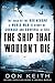The Ship That Wouldn't Die: The Saga of the USS Neosho- A World War II Story of Courage and Survival at Sea