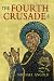 The Fourth Crusade: Event and Context - the Medieval World