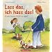 Lass das, ich hass das!: Kinder lernen, Nein zu sagen