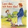 Lass das, ich hass das!: Kinder lernen, Nein zu sagen