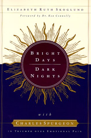 Bright Days, Dark Nights: With Charles Spurgeon in Triumph over Emotional Pain