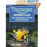 Triumph Motorcycles: Their Renaissance and the Hinckley Factory (Crowood autoclassic) by John Tipler
