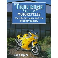 Triumph Motorcycles: Their Renaissance and the Hinckley Factory (Crowood autoclassic)
