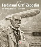 Produkt-Bild: Ferdinand Graf Zeppelin: Der Luftfahrtpionier und sein Konzern