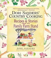 Dori Sanders' Country Cooking: Recipes and Stories from the Family Farm Stand