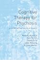 Cognitive Therapy for Psychosis: A Formulation-Based Approach