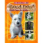 Good Dog!: Dog Care for Kids (Girls Rock!) book cover