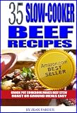 35 Slow Cooker Beef Recipes - Crock Pot Cookbook Makes Beef Stew, Roast or Ground Meals Easy