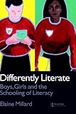 Differently Literate
 Boys
 Girls and the Schooling of Literacy,
University of Sheffield. Elaine Millard Lecturer in Education