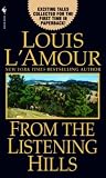 Cover of From the Listening Hills by Louis L'amour 0553586483