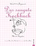 Das saugute Kochbuch: Mit 127 Rezepten