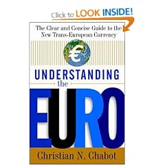 Understanding the Euro: The Clear and Concise Guide to the New Trans-European Currency