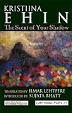 The scent of your shadow = Sinu varju lõhn