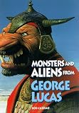 Monsters and Aliens from George Lucas (Abradale Books)