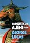 Monsters and Aliens from George Lucas (Abradale Books)