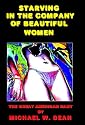 Starving in the Company of Beautiful Women