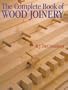 The Complete Book Of Wood Joinery