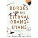 Borges and the Eternal Orang-Utans [ Orangutan ]