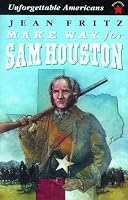 Make Way for Sam Houston (Unforgettable Americans)