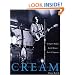 Cream: Eric Clapton, Jack Gruce and Ginger Baker -- The Legendary 60's Supergroup