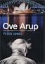 Ove Arup: Masterbuilder of the Twentieth Century