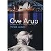 Ove Arup: Masterbuilder of the Twentieth Century