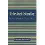 Televised Morality: The Case of Buffy the Vampire Slayer