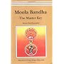 Moola Bandha: The Master Key