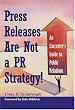 Press Releases Are Not a PR Strategy: An Executive's Guide to Public Relations