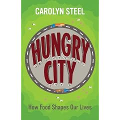 Hungry City: How Food Shapes Our Lives