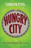 Hungry City: How Food Shapes Our Lives