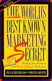 The World's Best Known Marketing Secret: Building Your Business With Word-Of-Mouth Marketing
