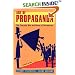 Age of Propaganda: The Everyday Use and Abuse of Persuasion