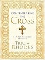 Contemplating the Cross: A 40 Day Pilgrimage of Prayer