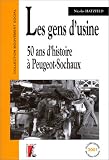 Les Gens d'usine : 50 ans d'histoire � Peugeot-Sochaux