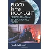 blood in the moonlight michael mann and information age cinema