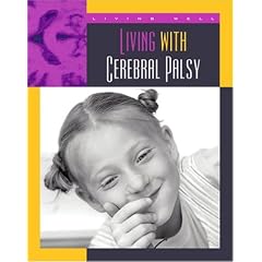 Living With Cerebral Palsy (Living Well Chronic Conditions)