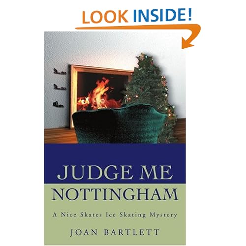Judge Me Nottingham: A Nice Skates Ice Skating Mystery (Nice Skates Ice Skating Mysteries)