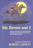 Mr. Revere and I: Being an Account of certain Episodes in the Career of Paul Revere,Esq. as Revealed by his Horse by Lawson, Robert Reprint Edition [Paperback(1988/10/3)]